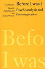 Before I was I: Psychoanalysis and the Imagination