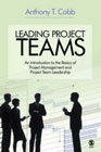 Leading Project Teams: An Introduction to the Basics of Project Management and Project Team Leadership
