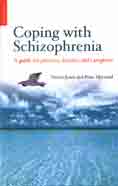 Coping with Schizophrenia: A Guide for Patients, Families and Carers
