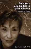 Language and Politics in Julia Kristeva: Literature, Art, Therapy