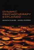 Dynamic Psychotherapy Explained: Second Edition
