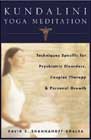 Kundalini Yoga Meditation: Techniques Specific for Psychiatric Disorders, Couples Therapy and Personal Growth