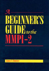 A Beginner's Guide to the MMPI-2