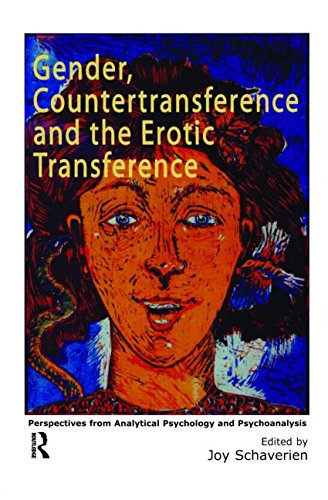 Gender, Countertransference and the Erotic Transference: Perspectives from Analytical Psychology and Psychoanalysis