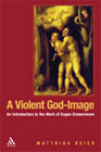 A Violent God-image: An Introduction to the Work of Eugen Drewermann