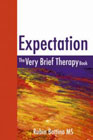 Expectation: The Very Brief Therapy Book