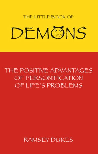 The Little Book of Demons: The Positive Advantages of the Personification of Life's Problems