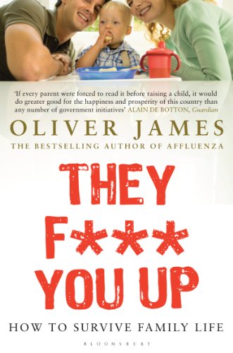They F*** You Up: How to Survive Family Life