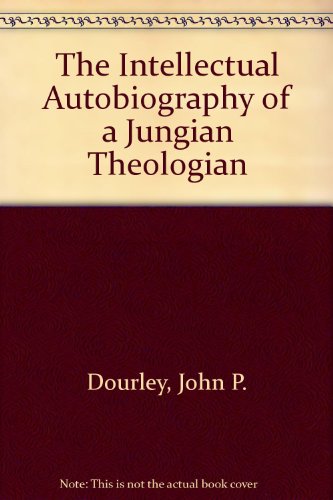 The Intellectual Autobiography of a Jungian Theologian