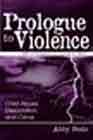 Prologue to Violence: Child Abuse, Dissociation, and Crime