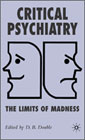 Critical Psychiatry: The Limits of Madness