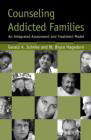 Counseling Addicted Families: An Integrated Assessment and Treatment Model