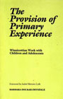 The Provision of Primary Experience: Winnicottian Work With Children and Adolescents