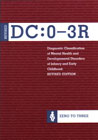 DC: 0-3R - Diagnostic Classification of Mental Health and Developmental Disorders of Infancy and Early Childhood: Revised Edition
