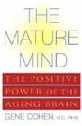 The Mature Mind: The Positive Power of the Aging Brain