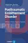 The Posttraumatic Embitterment Disorder: Definition, Evidence, Diagnosis, Treatment