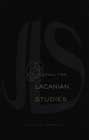 Journal for Lacanian Studies Vol.5 No.1 - PLEASE NOTE THIS ISSUE IS ONLY AVAILABLE ELECTRONICALLY - GO TO http: //karnacbooks.metapress.com/home/main.mpx