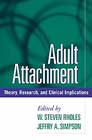 Adult Attachment: Theory, Research, and Clinical Implications