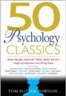 50 Psychology Classics: Who We are, How We Think, What We Do