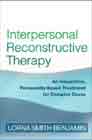 Interpersonal Reconstructive Therapy: An Integrative, Personality-Based Treatment for Complex Cases