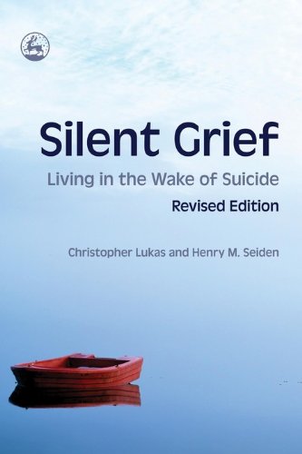 Silent Grief: Living in the Wake of Suicide