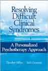 Resolving Difficult Clinical Syndromes: A Personalized Psychotherapy Approach