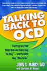 Talking Back to OCD: The Program That Helps Kids and Teens Say No Way - And Parents Say Way to Go