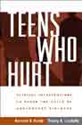 Teens Who Hurt: Clinical Interventions to Break the Cycle of Adolescent Violence
