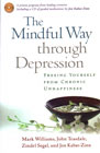 The Mindful Way Through Depression: Freeing Yourself from Chronic Unhappiness