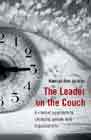 The Leader on the Couch: A Clinical Approach to Changing People and Organizations