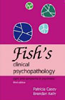 Fish's Clinical Psychopathology: Signs and Symptoms in Psychiatry: Third Edition