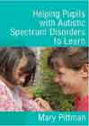 Helping Pupils with Autistic Spectrum Disorders to Learn