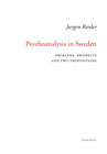 Psychoanalysis in Sweden: Problems, Prospects and Two Propositions
