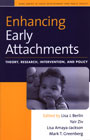 Enhancing Early Attachments: Theory, Research, Intervention, and Policy