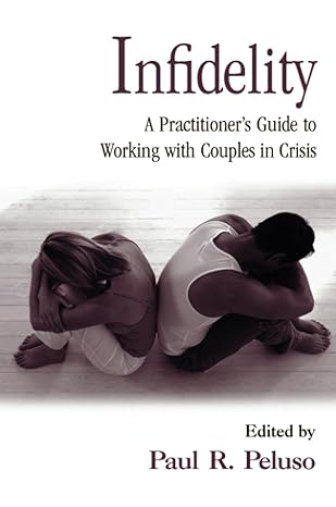 Infidelity: A Practitioner's Guide to Working with Couples in Crisis