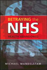 Betraying the NHS: Health Abandoned