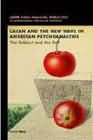 Lacan and the New Wave in American Psychoanalysis: The Subject and the Self.