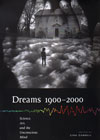 Dreams, 1900-2000: Science, Art and the Unconscious Mind