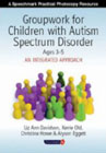 Groupwork for Children with Autism Spectrum Disorder: Ages 3-5: An Integrated Approach