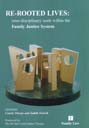 Re-rooted Lives: Inter-Disciplinary Work Within the Family Justice System