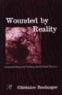 Wounded by Reality: Understanding and Treating Adult Onset Trauma