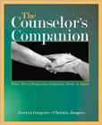 The Counselor's Companion: What Every Beginning Counselor Needs to Know