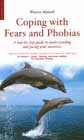 Coping with Fears and Phobias: A Step-by-step Guide to Understanding and Facing Your Anxieties