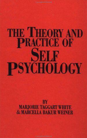 The Theory and Practice of Self Psychology