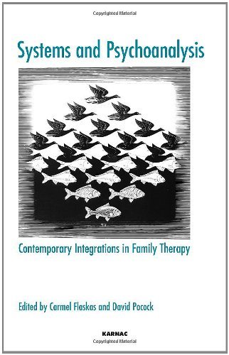 Systems and Psychoanalysis: Contemporary Integrations in Family Therapy