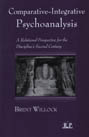 Comparative-Integrative Psychoanalysis: A Relational Perspective for the Discipline's Second Century