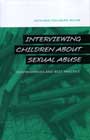 Interviewing Children About Sexual Abuse: Controversies and Best Practice