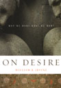 On Desire: Why We Want What We Want