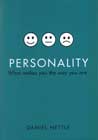 Personality: What Makes You the Way You are