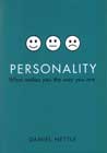 Personality: What Makes You the Way You are